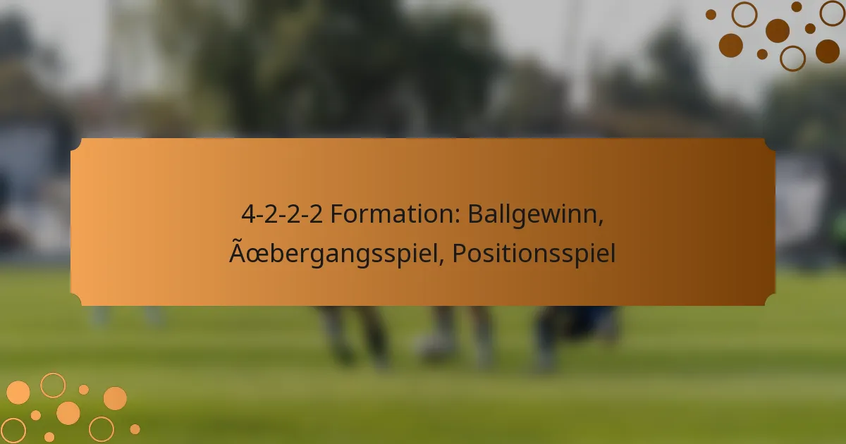 4-2-2-2 Formation: Ballgewinn, Übergangsspiel, Positionsspiel