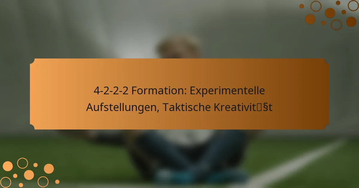 4-2-2-2 Formation: Experimentelle Aufstellungen, Taktische Kreativität