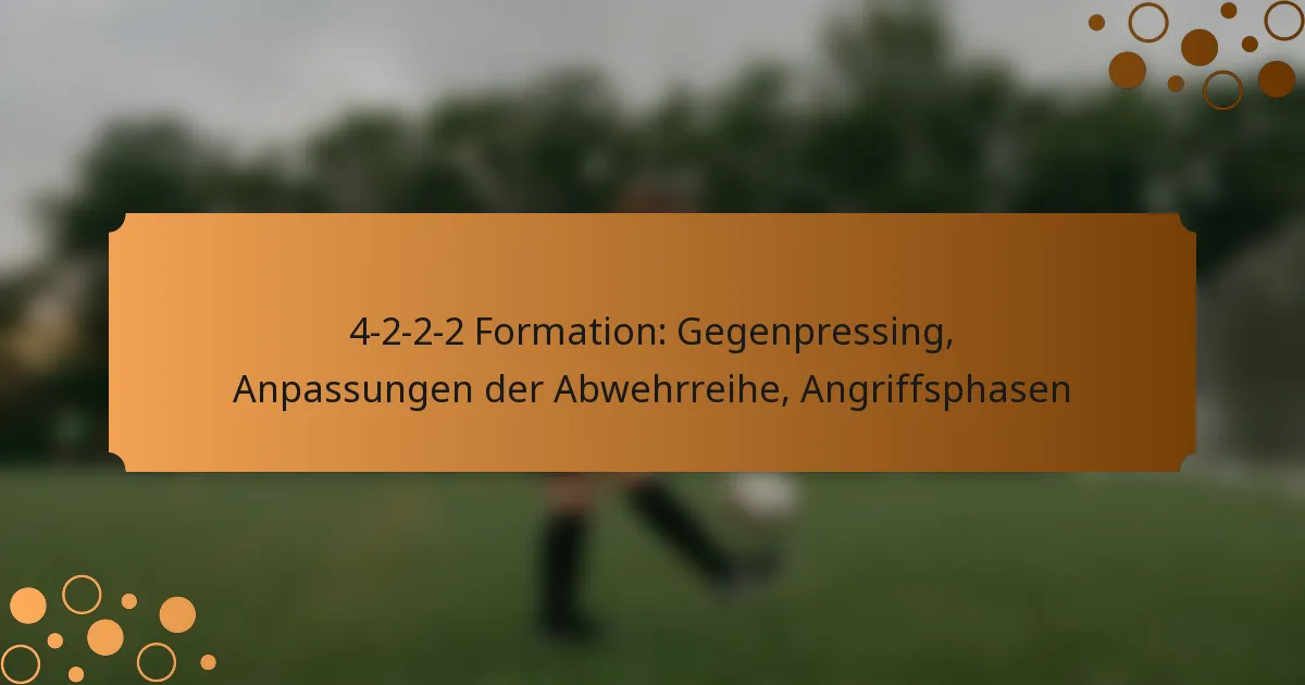 4-2-2-2 Formation: Gegenpressing, Anpassungen der Abwehrreihe, Angriffsphasen