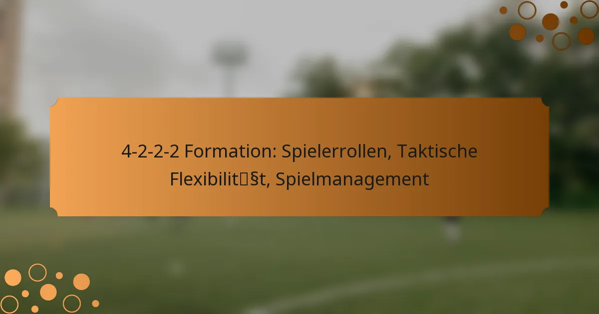 4-2-2-2 Formation: Spielerrollen, Taktische Flexibilität, Spielmanagement