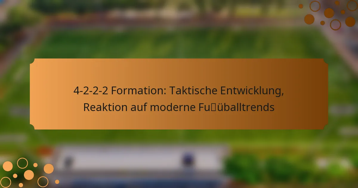 4-2-2-2 Formation: Taktische Entwicklung, Reaktion auf moderne Fußballtrends