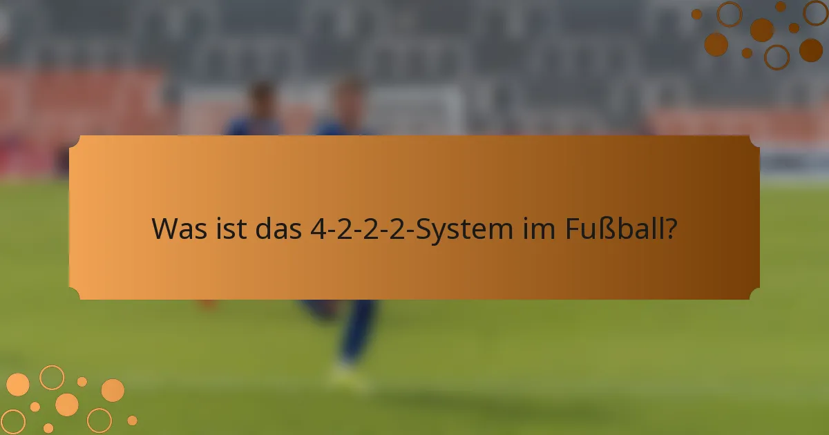 Was ist das 4-2-2-2-System im Fußball?