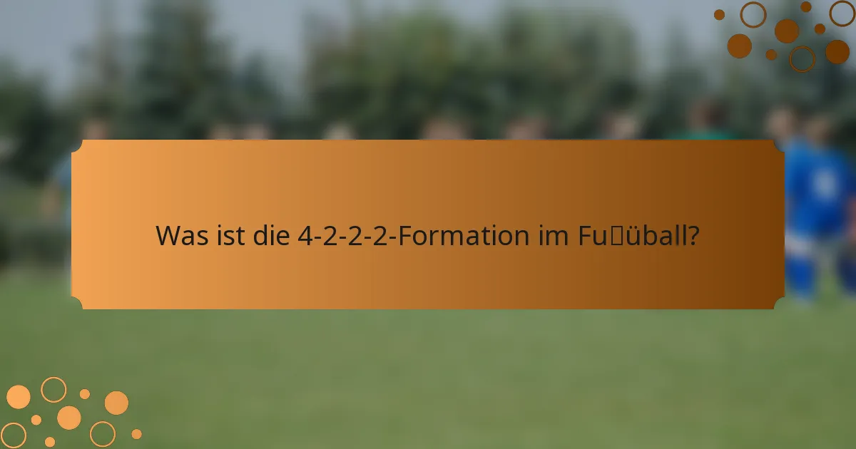 Was ist die 4-2-2-2-Formation im Fußball?
