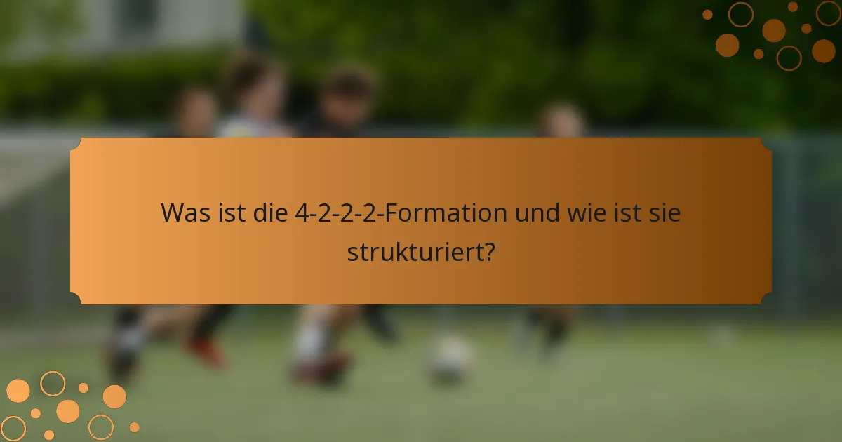 Was ist die 4-2-2-2-Formation und wie ist sie strukturiert?