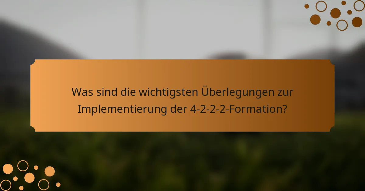 Was sind die wichtigsten Überlegungen zur Implementierung der 4-2-2-2-Formation?