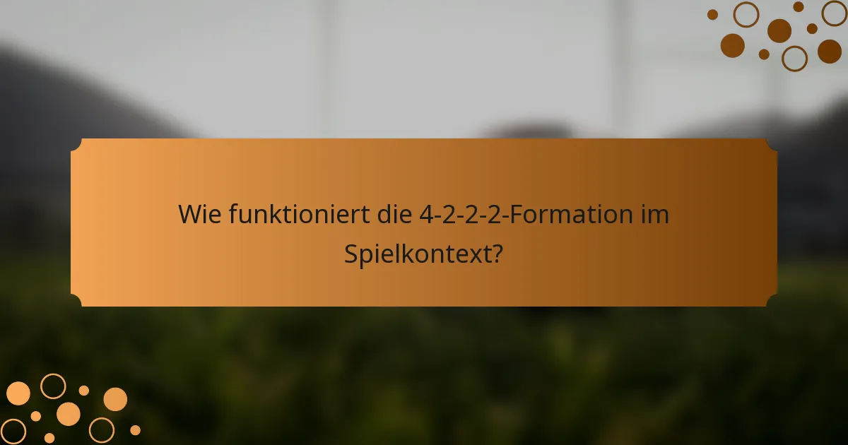 Wie funktioniert die 4-2-2-2-Formation im Spielkontext?
