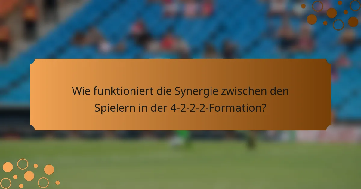 Wie funktioniert die Synergie zwischen den Spielern in der 4-2-2-2-Formation?