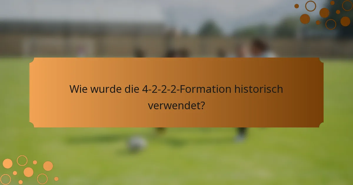 Wie wurde die 4-2-2-2-Formation historisch verwendet?