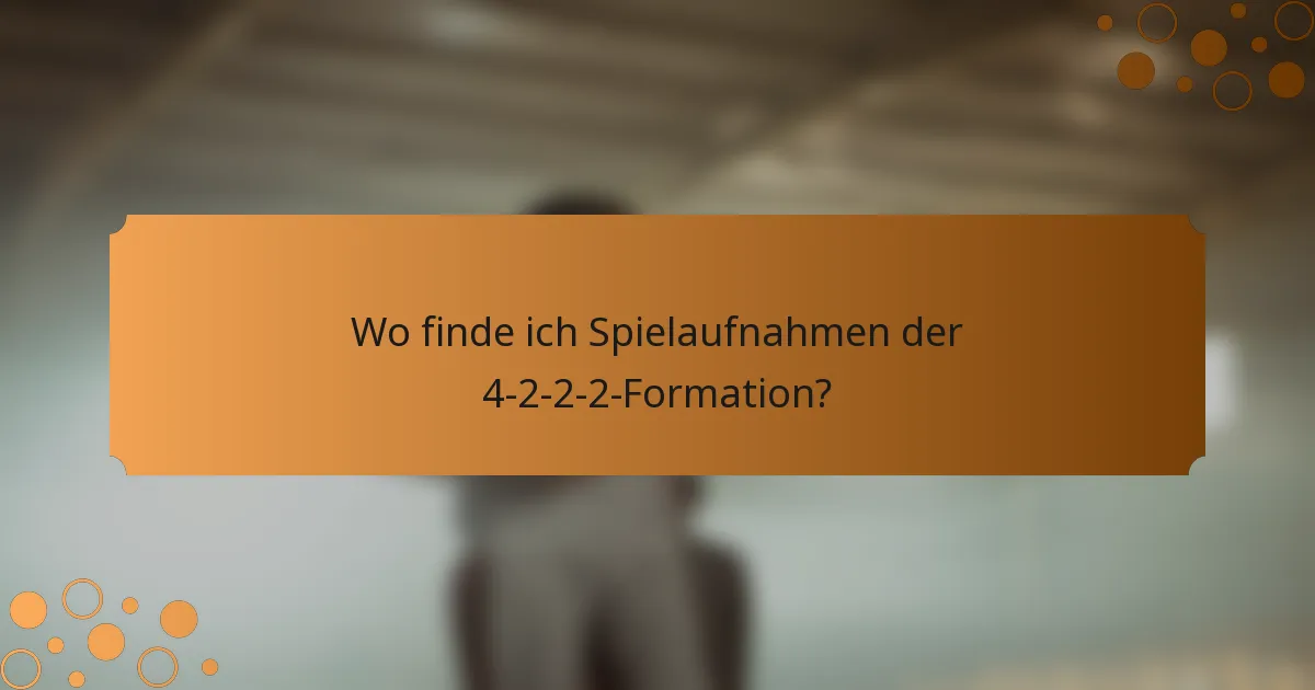 Wo finde ich Spielaufnahmen der 4-2-2-2-Formation?